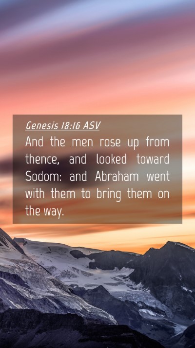 Picture 04 - Genesis 18:16 ASV Mobile Phone Wallpaper - And the men rose up from thence, and looked - Mobile Bible Verse Wallpaper