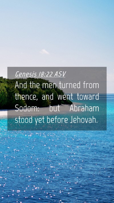 Picture 04 - Genesis 18:22 ASV Mobile Phone Wallpaper - And the men turned from thence, and went toward - Mobile Bible Verse Wallpaper