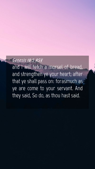 Picture 04 - Genesis 18:5 ASV Mobile Phone Wallpaper - and I will fetch a morsel of bread, and - Mobile Bible Verse Wallpaper