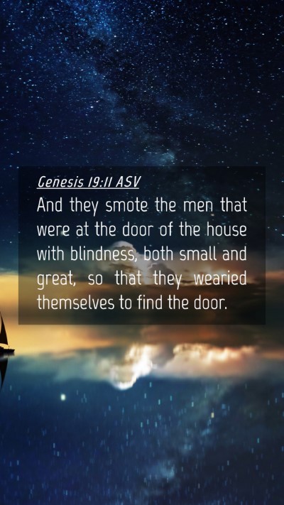 Picture 04 - Genesis 19:11 ASV Mobile Phone Wallpaper - And they smote the men that were at the door of - Mobile Bible Verse Wallpaper