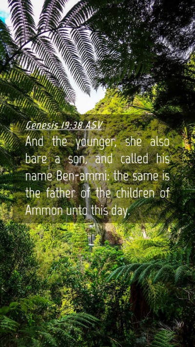 Picture 04 - Genesis 19:38 ASV Mobile Phone Wallpaper - And the younger, she also bare a son, and called - Mobile Bible Verse Wallpaper