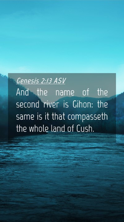 Picture 04 - Genesis 2:13 ASV Mobile Phone Wallpaper - And the name of the second river is Gihon: the - Mobile Bible Verse Wallpaper