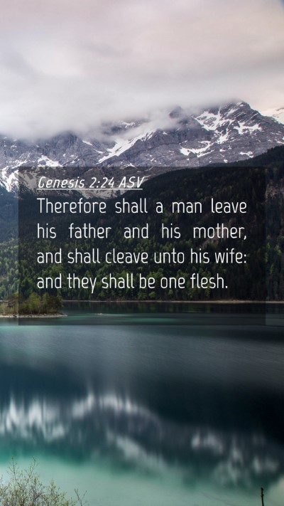 Picture 04 - Genesis 2:24 ASV Mobile Phone Wallpaper - Therefore shall a man leave his father and his - Mobile Bible Verse Wallpaper