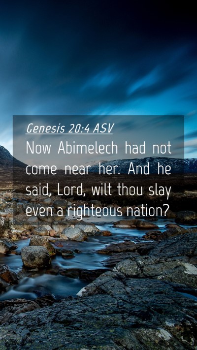 Picture 04 - Genesis 20:4 ASV Mobile Phone Wallpaper - Now Abimelech had not come near her. And he said, - Mobile Bible Verse Wallpaper