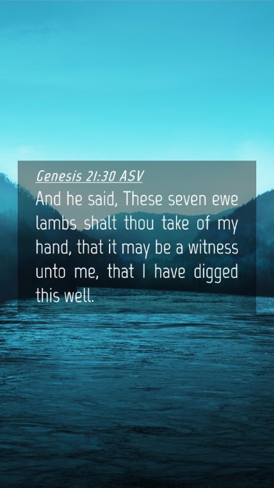 Picture 04 - Genesis 21:30 ASV Mobile Phone Wallpaper - And he said, These seven ewe lambs shalt thou - Mobile Bible Verse Wallpaper