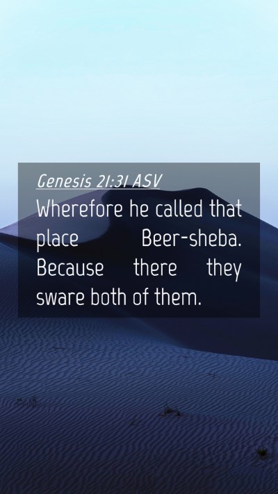 Picture 04 - Genesis 21:31 ASV Mobile Phone Wallpaper - Wherefore he called that place Beer-sheba. - Mobile Bible Verse Wallpaper
