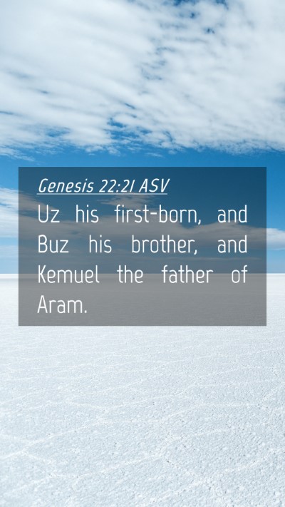 Picture 04 - Genesis 22:21 ASV Mobile Phone Wallpaper - Uz his first-born, and Buz his brother, and - Mobile Bible Verse Wallpaper