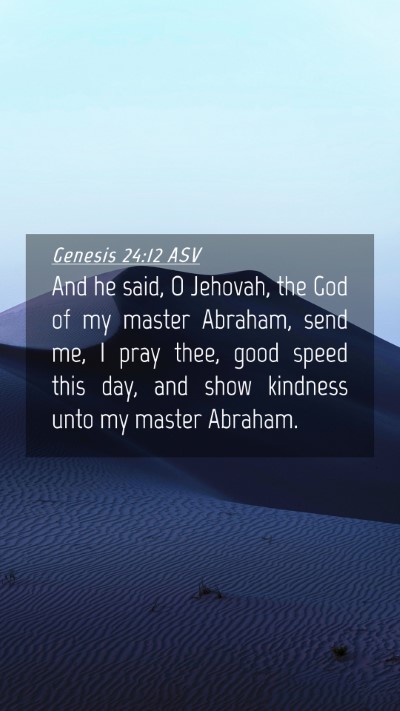 Picture 04 - Genesis 24:12 ASV Mobile Phone Wallpaper - And he said, O Jehovah, the God of my master - Mobile Bible Verse Wallpaper
