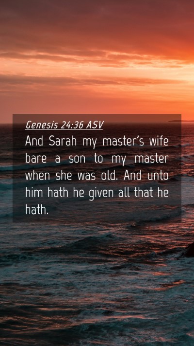 Picture 04 - Genesis 24:36 ASV Mobile Phone Wallpaper - And Sarah my master's wife bare a son to my - Mobile Bible Verse Wallpaper