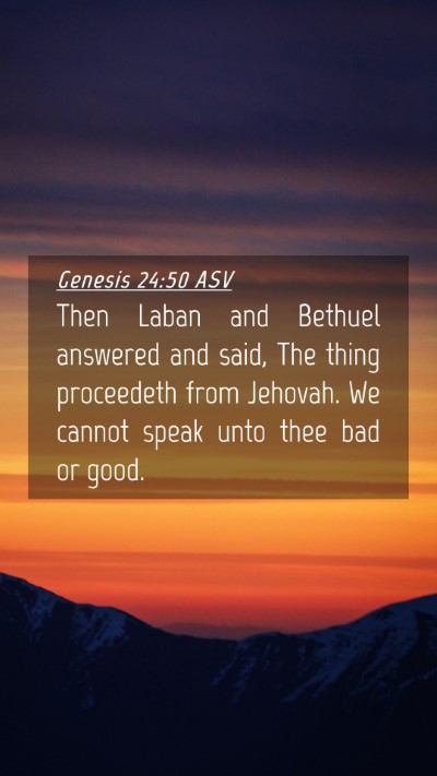 Picture 04 - Genesis 24:50 ASV Mobile Phone Wallpaper - Then Laban and Bethuel answered and said, The - Mobile Bible Verse Wallpaper