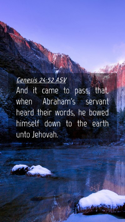 Picture 04 - Genesis 24:52 ASV Mobile Phone Wallpaper - And it came to pass, that, when Abraham's servant - Mobile Bible Verse Wallpaper