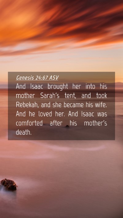 Picture 04 - Genesis 24:67 ASV Mobile Phone Wallpaper - And Isaac brought her into his mother Sarah's - Mobile Bible Verse Wallpaper