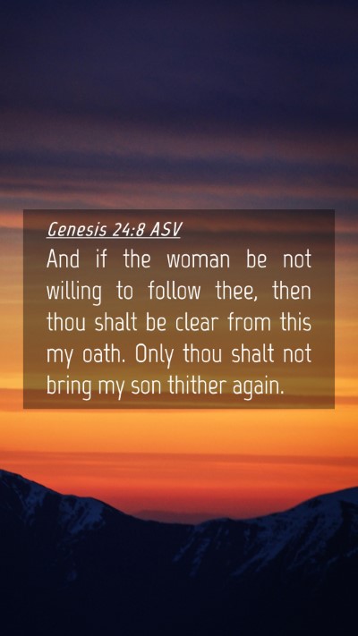 Picture 04 - Genesis 24:8 ASV Mobile Phone Wallpaper - And if the woman be not willing to follow thee, - Mobile Bible Verse Wallpaper