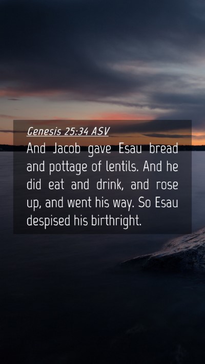 Picture 04 - Genesis 25:34 ASV Mobile Phone Wallpaper - And Jacob gave Esau bread and pottage of lentils. - Mobile Bible Verse Wallpaper