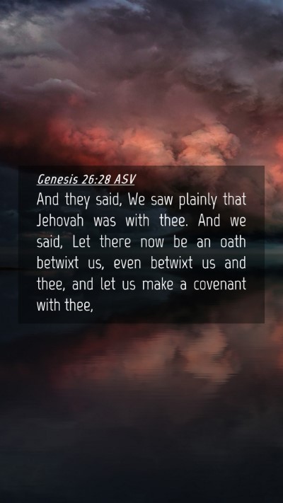 Picture 04 - Genesis 26:28 ASV Mobile Phone Wallpaper - And they said, We saw plainly that Jehovah was - Mobile Bible Verse Wallpaper