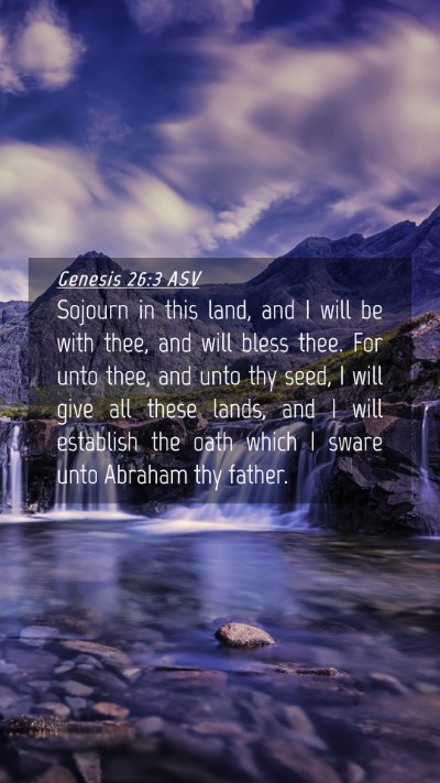 Picture 04 - Genesis 26:3 ASV Mobile Phone Wallpaper - Sojourn in this land, and I will be with thee, - Mobile Bible Verse Wallpaper