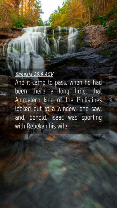 Picture 04 - Genesis 26:8 ASV Mobile Phone Wallpaper - And it came to pass, when he had been there a - Mobile Bible Verse Wallpaper