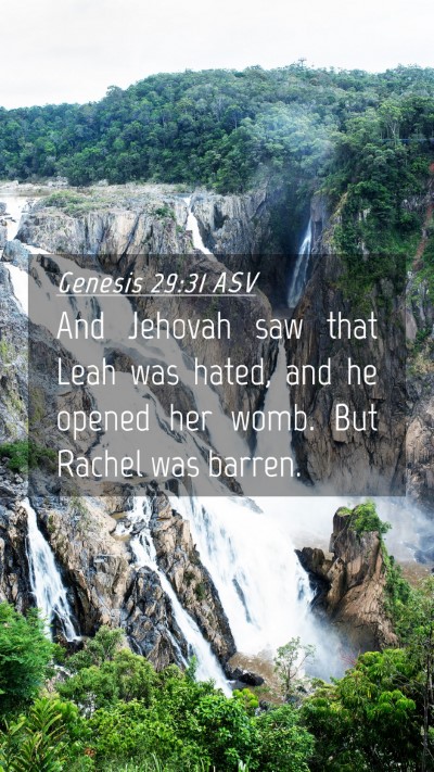 Picture 04 - Genesis 29:31 ASV Mobile Phone Wallpaper - And Jehovah saw that Leah was hated, and he - Mobile Bible Verse Wallpaper
