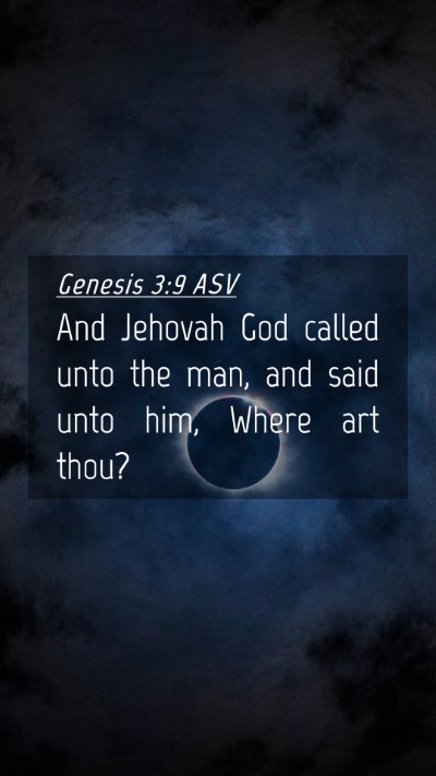 Picture 04 - Genesis 3:9 ASV Mobile Phone Wallpaper - And Jehovah God called unto the man, and said - Mobile Bible Verse Wallpaper
