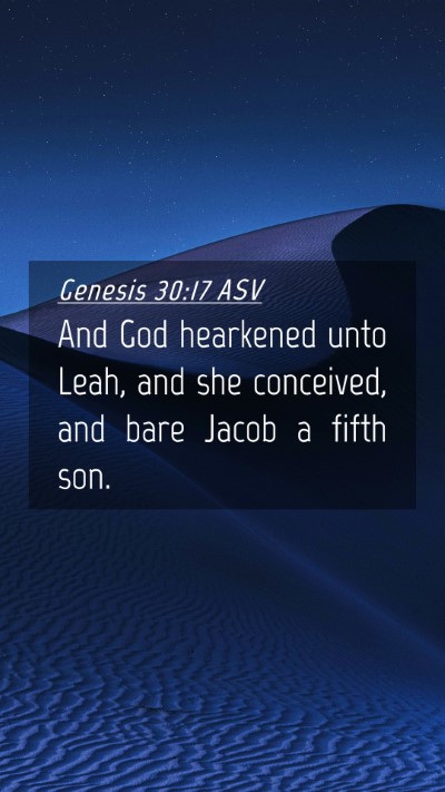 Picture 04 - Genesis 30:17 ASV Mobile Phone Wallpaper - And God hearkened unto Leah, and she conceived, - Mobile Bible Verse Wallpaper