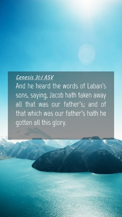 Picture 04 - Genesis 31:1 ASV Mobile Phone Wallpaper - And he heard the words of Laban's sons, saying, - Mobile Bible Verse Wallpaper