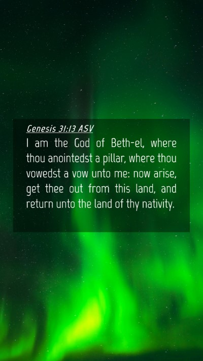 Picture 04 - Genesis 31:13 ASV Mobile Phone Wallpaper - I am the God of Beth-el, where thou anointedst a - Mobile Bible Verse Wallpaper