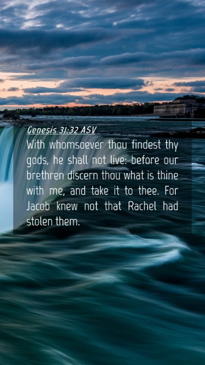 Picture 04 - Genesis 31:32 ASV Mobile Phone Wallpaper - With whomsoever thou findest thy gods, he shall - Mobile Bible Verse Wallpaper