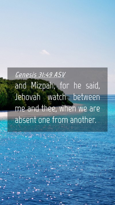 Picture 04 - Genesis 31:49 ASV Mobile Phone Wallpaper - and Mizpah, for he said, Jehovah watch between me - Mobile Bible Verse Wallpaper
