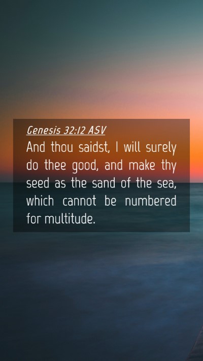 Picture 04 - Genesis 32:12 ASV Mobile Phone Wallpaper - And thou saidst, I will surely do thee good, and - Mobile Bible Verse Wallpaper