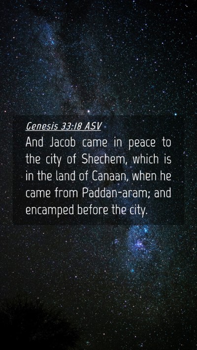 Picture 04 - Genesis 33:18 ASV Mobile Phone Wallpaper - And Jacob came in peace to the city of Shechem, - Mobile Bible Verse Wallpaper