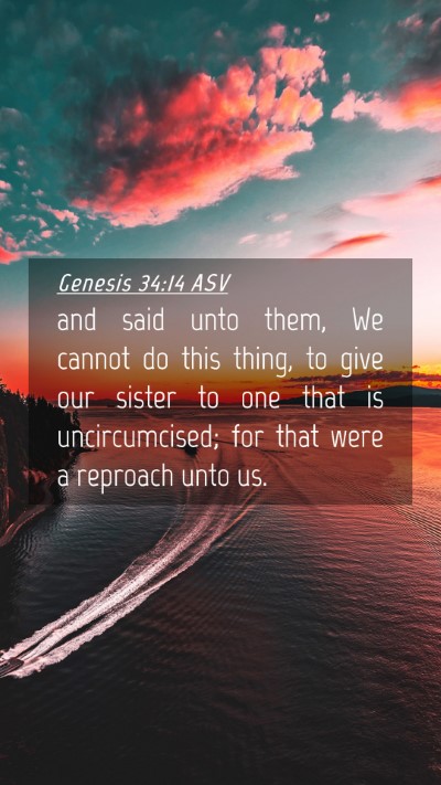 Picture 04 - Genesis 34:14 ASV Mobile Phone Wallpaper - and said unto them, We cannot do this thing, to - Mobile Bible Verse Wallpaper