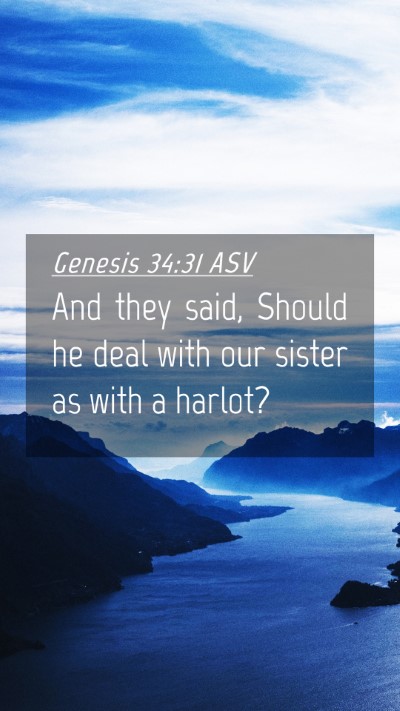 Picture 04 - Genesis 34:31 ASV Mobile Phone Wallpaper - And they said, Should he deal with our sister as - Mobile Bible Verse Wallpaper