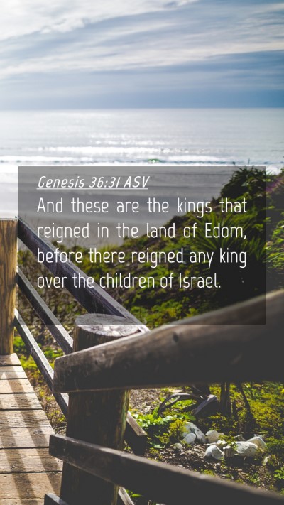 Picture 04 - Genesis 36:31 ASV Mobile Phone Wallpaper - And these are the kings that reigned in the land - Mobile Bible Verse Wallpaper