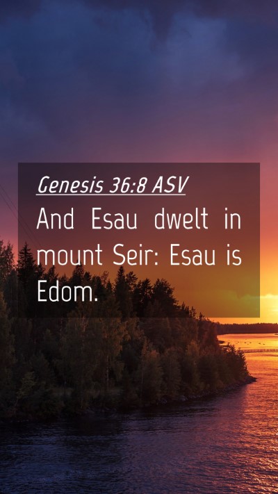 Picture 04 - Genesis 36:8 ASV Mobile Phone Wallpaper - And Esau dwelt in mount Seir: Esau is - Mobile Bible Verse Wallpaper