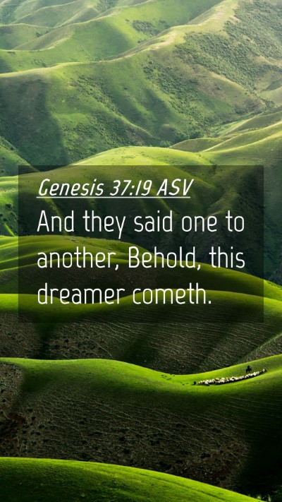 Picture 04 - Genesis 37:19 ASV Mobile Phone Wallpaper - And they said one to another, Behold, this - Mobile Bible Verse Wallpaper