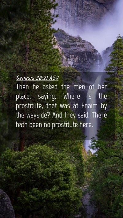 Picture 04 - Genesis 38:21 ASV Mobile Phone Wallpaper - Then he asked the men of her place, saying, Where - Mobile Bible Verse Wallpaper