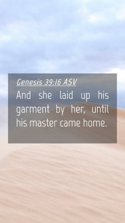 Picture 04 - Genesis 39:16 ASV Mobile Phone Wallpaper - And she laid up his garment by her, until his - Mobile Bible Verse Wallpaper