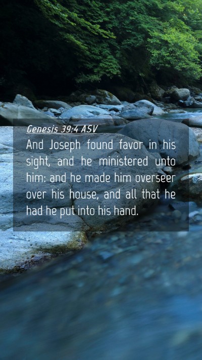 Picture 04 - Genesis 39:4 ASV Mobile Phone Wallpaper - And Joseph found favor in his sight, and he - Mobile Bible Verse Wallpaper