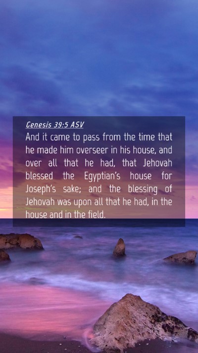 Picture 04 - Genesis 39:5 ASV Mobile Phone Wallpaper - And it came to pass from the time that he made - Mobile Bible Verse Wallpaper