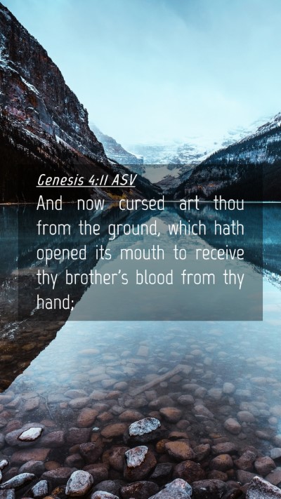 Picture 04 - Genesis 4:11 ASV Mobile Phone Wallpaper - And now cursed art thou from the ground, which - Mobile Bible Verse Wallpaper