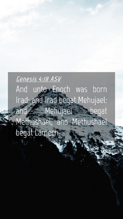 Picture 04 - Genesis 4:18 ASV Mobile Phone Wallpaper - And unto Enoch was born Irad: and Irad begat - Mobile Bible Verse Wallpaper