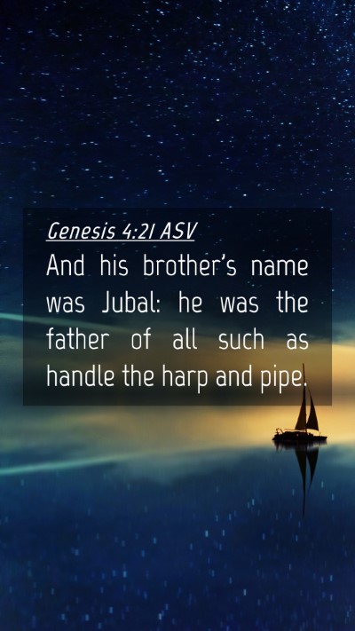 Picture 04 - Genesis 4:21 ASV Mobile Phone Wallpaper - And his brother's name was Jubal: he was the - Mobile Bible Verse Wallpaper