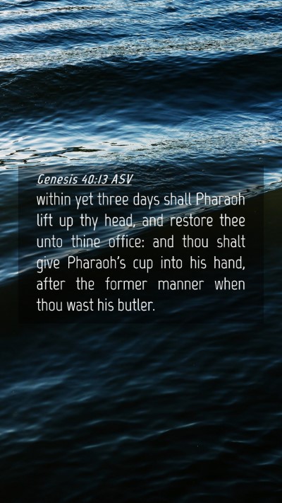 Picture 04 - Genesis 40:13 ASV Mobile Phone Wallpaper - within yet three days shall Pharaoh lift up thy - Mobile Bible Verse Wallpaper