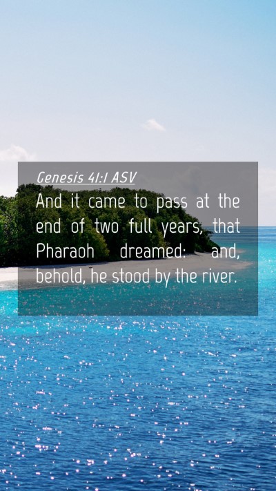 Picture 04 - Genesis 41:1 ASV Mobile Phone Wallpaper - And it came to pass at the end of two full years, - Mobile Bible Verse Wallpaper