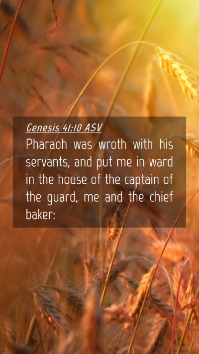 Picture 04 - Genesis 41:10 ASV Mobile Phone Wallpaper - Pharaoh was wroth with his servants, and put me - Mobile Bible Verse Wallpaper