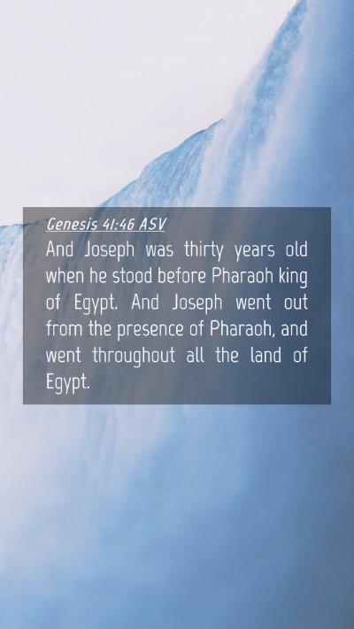 Picture 04 - Genesis 41:46 ASV Mobile Phone Wallpaper - And Joseph was thirty years old when he stood - Mobile Bible Verse Wallpaper