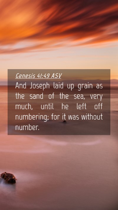 Picture 04 - Genesis 41:49 ASV Mobile Phone Wallpaper - And Joseph laid up grain as the sand of the sea, - Mobile Bible Verse Wallpaper