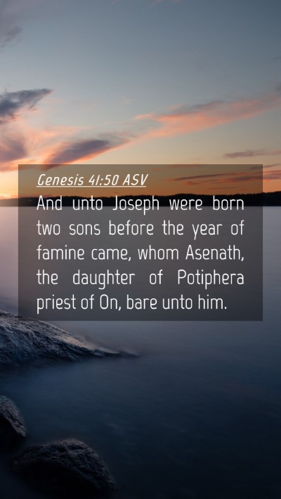 Picture 04 - Genesis 41:50 ASV Mobile Phone Wallpaper - And unto Joseph were born two sons before the - Mobile Bible Verse Wallpaper