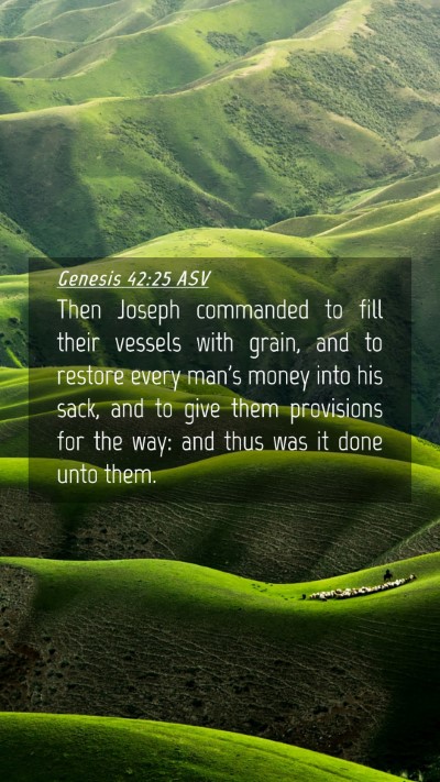 Picture 04 - Genesis 42:25 ASV Mobile Phone Wallpaper - Then Joseph commanded to fill their vessels with - Mobile Bible Verse Wallpaper