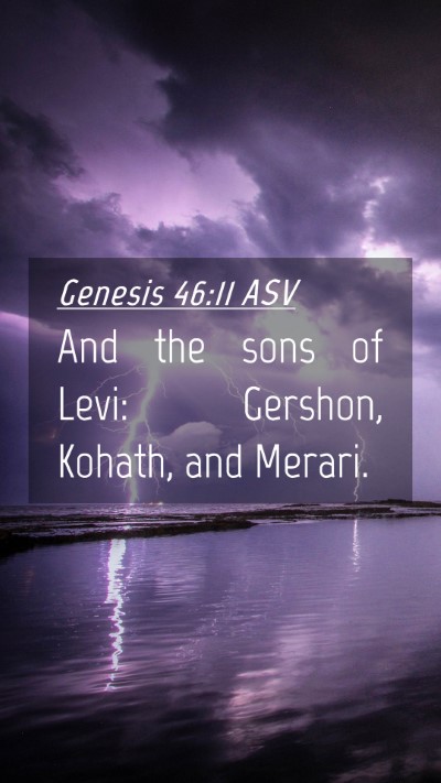 Picture 04 - Genesis 46:11 ASV Mobile Phone Wallpaper - And the sons of Levi: Gershon, Kohath, and - Mobile Bible Verse Wallpaper